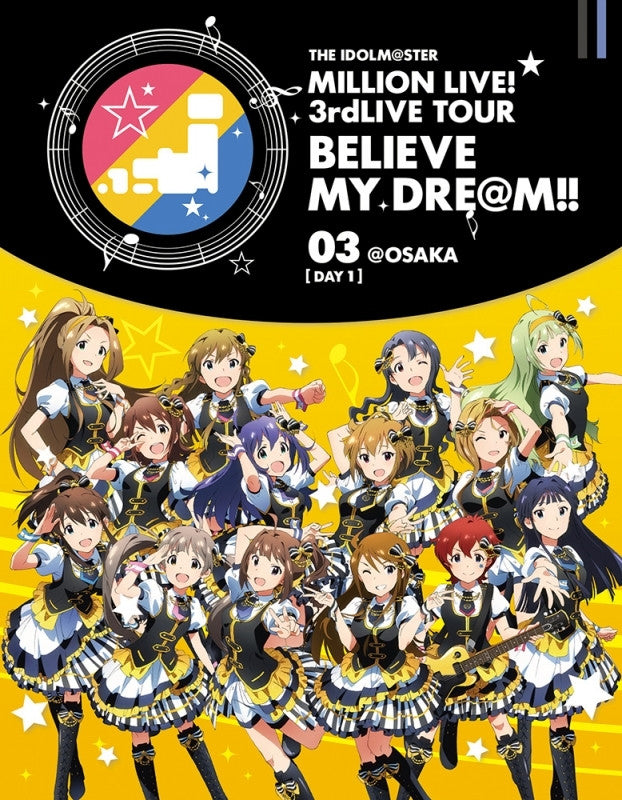 animate】(Blu-ray) THE IDOLM@STER MILLION LIVE! 3rd LIVE TOUR BELIEVE MY  DRE@M!! 03@OSAKA DAY1【official】| Anime Merch Shop