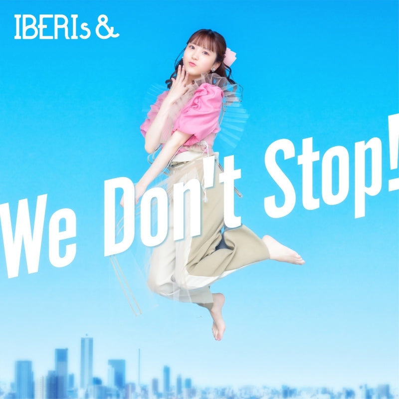 (Maxi Single) We Don't Stop! by IBERIs& Momoko Solo ver.