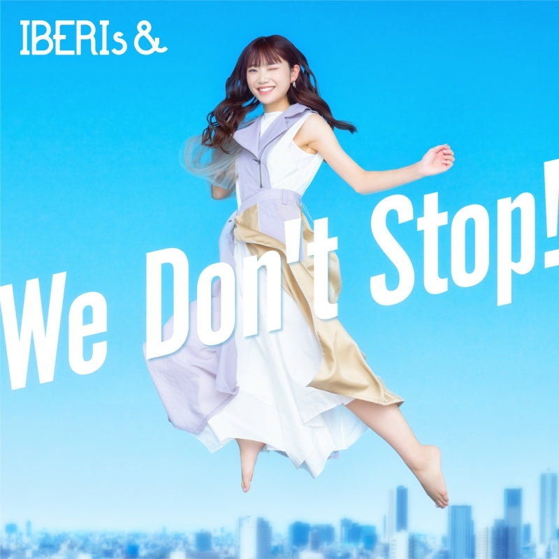 (Maxi Single) We Don't Stop! by IBERIs& Nanami Solo ver.